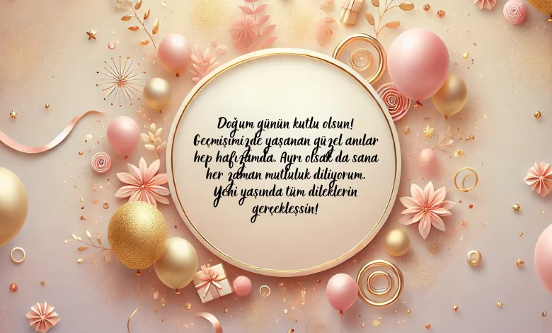 Eski Sevgiliye Doğum Günü Mesajı